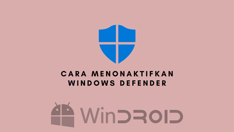 cara menonaktifkan windows defender